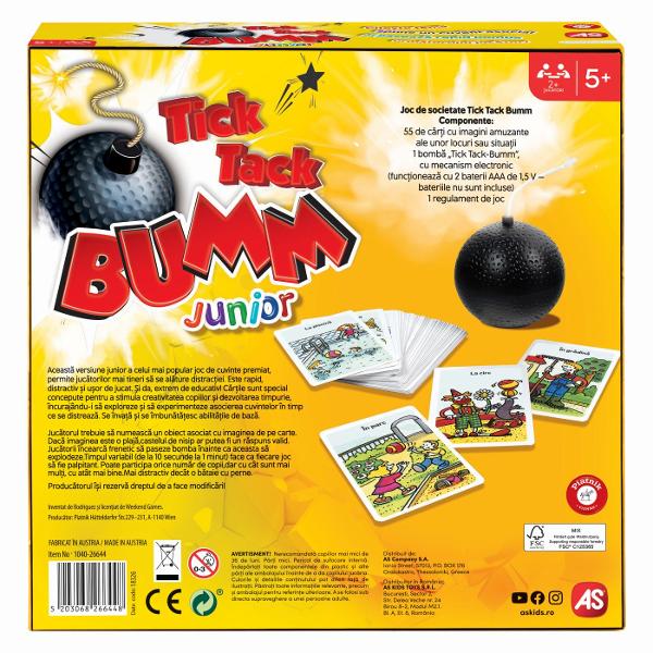 Tick Tack Bumm Junior este editia special conceputa pentru copii a cunoscutului joc Tick Tack Bumm oferind partide rapide pline de suspans rasete si provocari distractive Jocul ii incurajeaza pe cei mici sa gandeasca repede sa isi dezvolte vocabularul si sa faca asocieri intre imagini si obiectele din jurul lor Regulile sunt simple si usor de inteles Activeaza bomba intoarce o carte si priveste imaginea indicata Primul jucator trebuie sa numeasca rapid un obiect care are legatura cu 