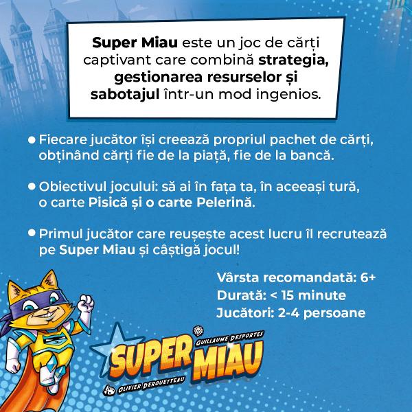 Felina supererou a disp&259;rut Dac&259; o g&259;se&537;ti primul ve&539;i fi cei mai buni prieteni Ia-&539;i rucsacul &537;i porne&537;te &icirc;n c&259;utarea eiFii primul care afl&259; unde este SUPER MIAU felina supererou Atrage-l cu m&acirc;ncarea lui preferat&259; &537;i g&259;se&537;te-i un costum demn de faptele sale eroice Pornind de la acelea&537;i c&259;r&539;i fiecare juc&259;tor &icirc;&537;i compune propriul pachet de 